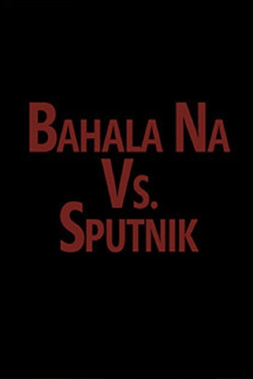 Movie poster for Bahala vs. Sputnik (1996)