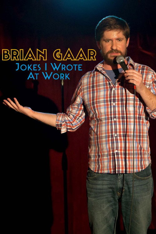 Movie poster for Brian Gaar: Jokes I Wrote At Work (2015)