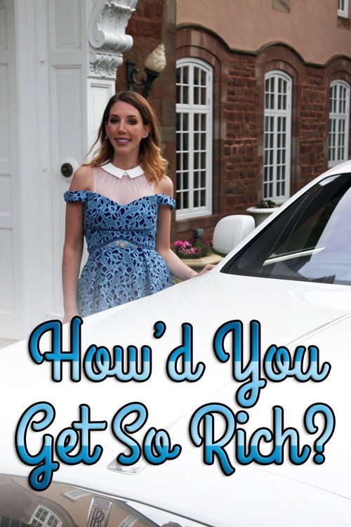 Series poster for How'd You Get So Rich? (2017)