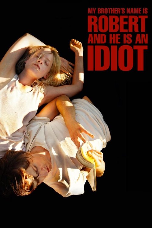 Movie poster for My Brother’s Name Is Robert and He Is an Idiot (2019)