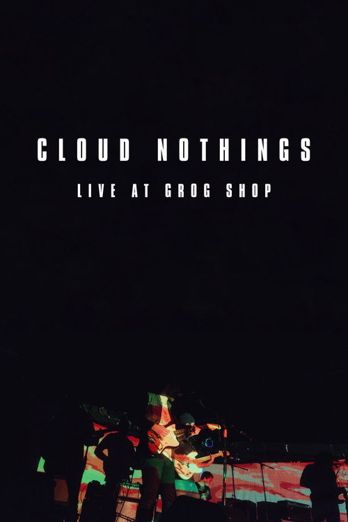 Movie poster for Cloud Nothings: Live at Grog Shop (2021)