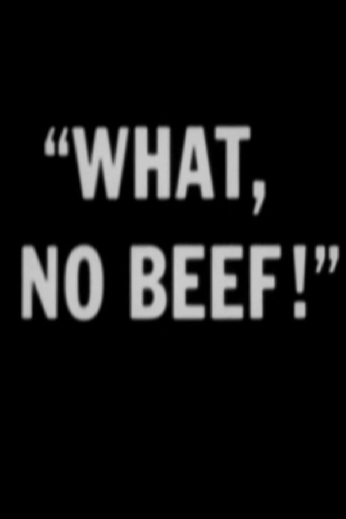 Movie poster for What, No Beef? (1943)
