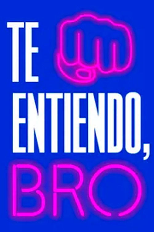 Te entiendo, bro poster