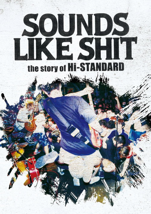 Movie poster for SOUNDS LIKE SHIT the story of Hi-STANDARD (2018)
