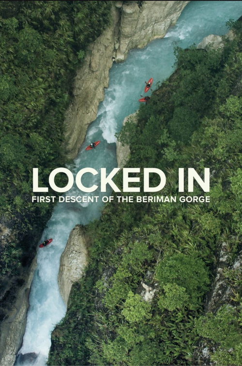 Movie poster for Locked In: First Descent of the Beriman Gorge (2018)