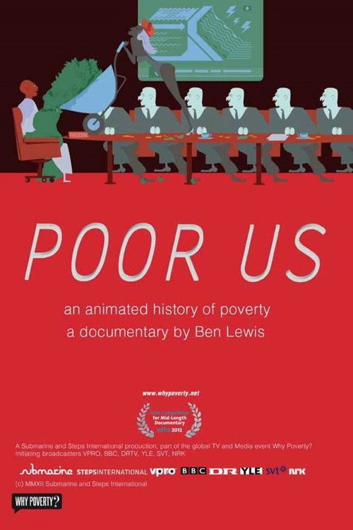 Movie poster for Poor Us: An Animated History of Poverty (2012)