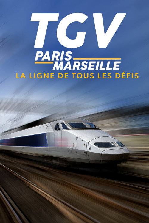 Movie poster for TGV Paris-Marseille, ligne de tous les défis (2022)