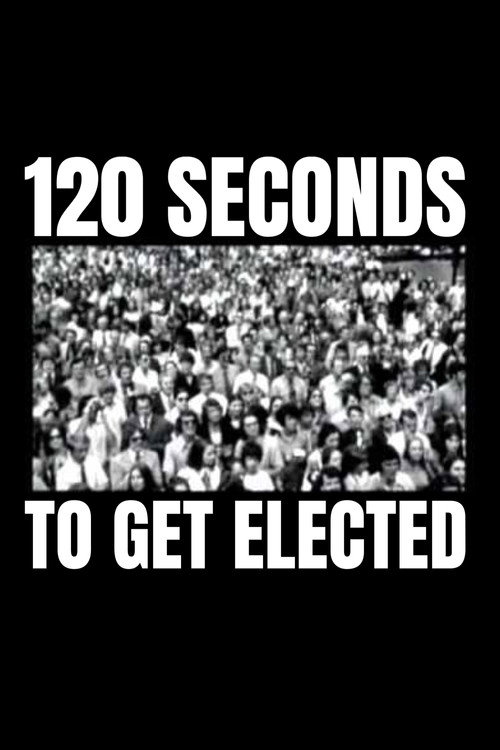 Movie poster for 120 Seconds to Get Elected (2006)