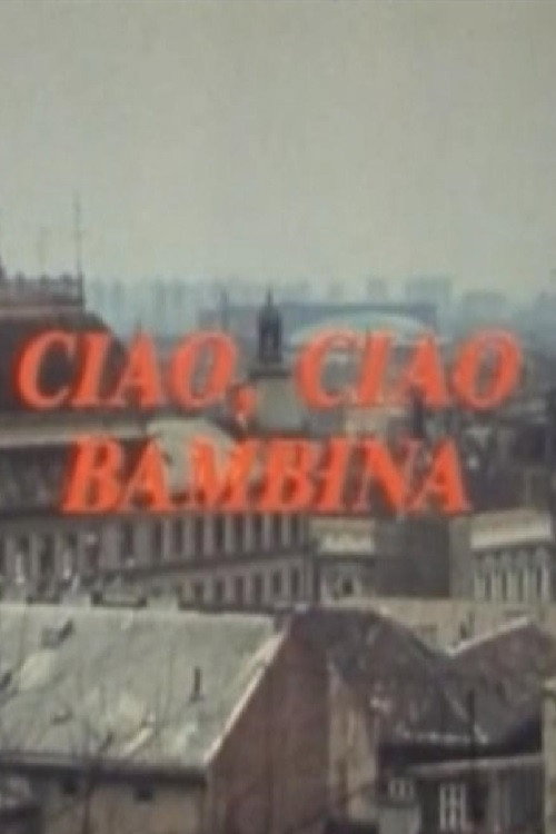 Movie poster for Ciao, Ciao Bambina (1988)