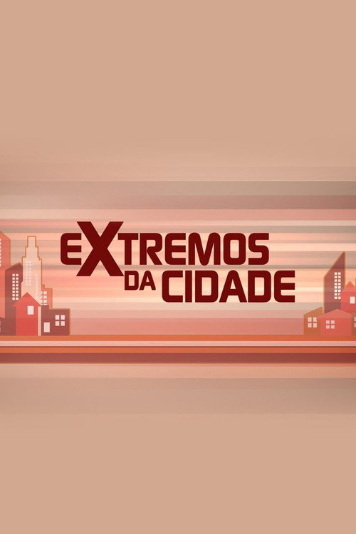 Series poster for Extremos da Cidade (2014)