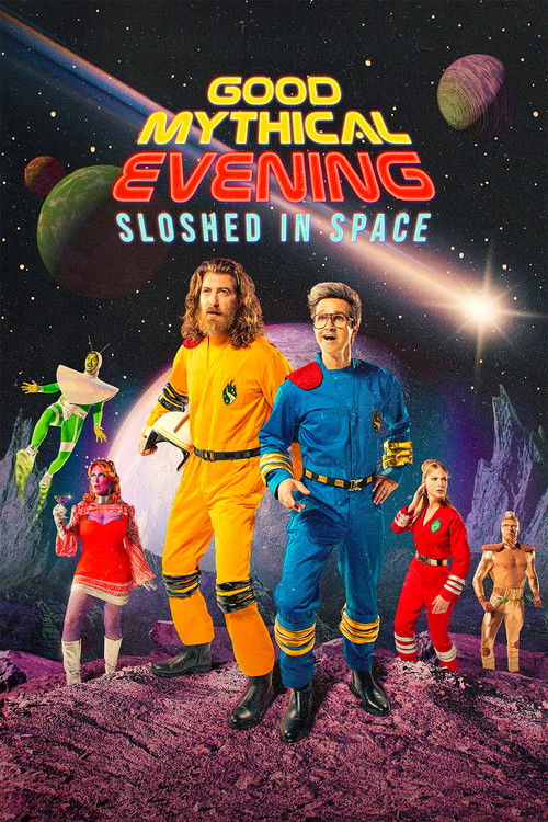 Movie poster for Good Mythical Evening: Sloshed in Space (2025)