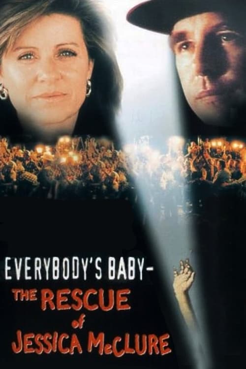 Movie poster for Everybody's Baby: The Rescue of Jessica McClure (1989)