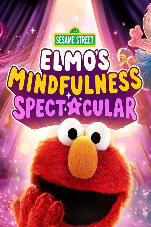 Movie poster for Elmo's Mindfulness Spectacular (2023)