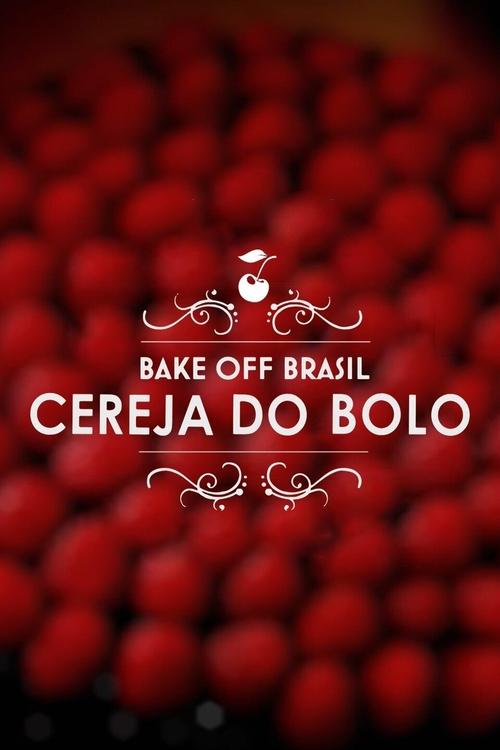Bake Off Brasil: Cereja do Bolo poster