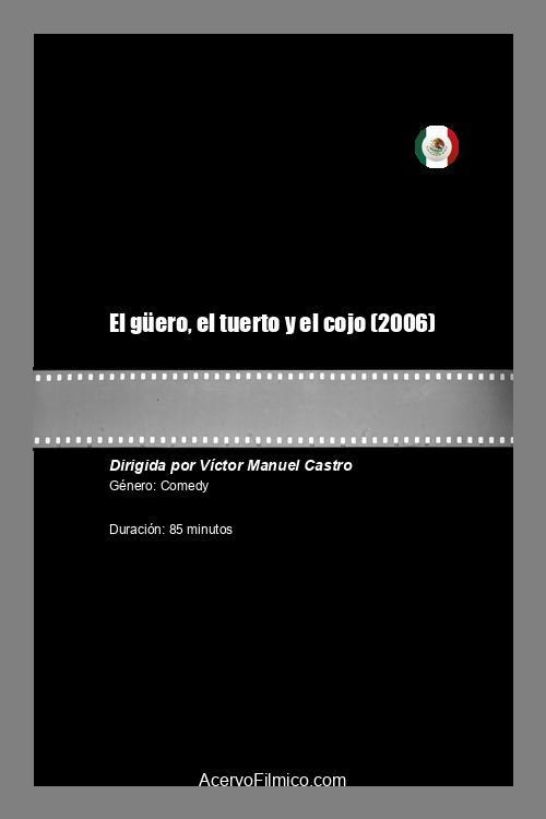 Movie poster for El güero, el tuerto y el cojo (2006)