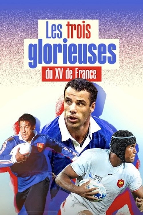 Movie poster for Les Trois Glorieuses du XV de France (2023)