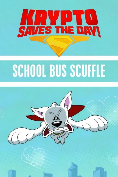 Movie poster for Krypto Saves the Day!: School Bus Scuffle (2025)