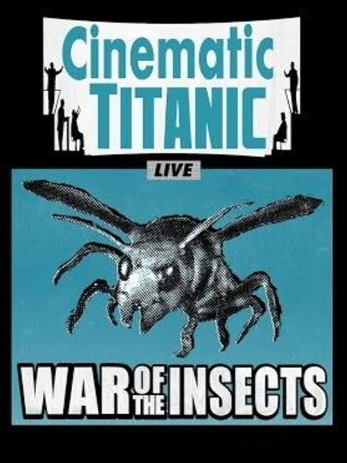 Movie poster for Cinematic Titanic: War of the Insects (2011)