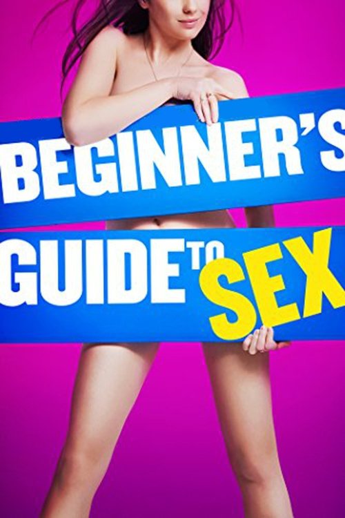 Movie poster for Beginner's Guide to Sex (2015)