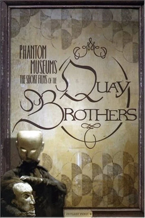 Movie poster for Phantom Museums: The Short Films of the Quay Brothers (2007)