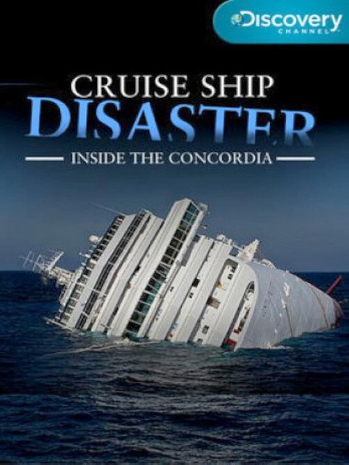 Movie poster for Cruise Ship Disaster: Inside the Concordia (2012)