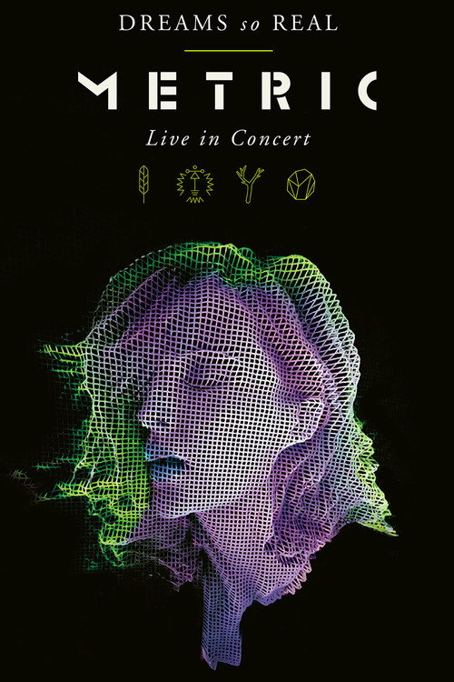 Movie poster for Metric: Dreams So Real (Live In Concert) (2017)
