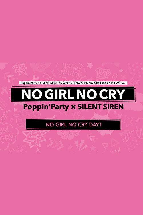 Movie poster for Poppin'Party×SILENT SIREN 対バンライブ「NO GIRL NO CRY」DAY1 (2019)