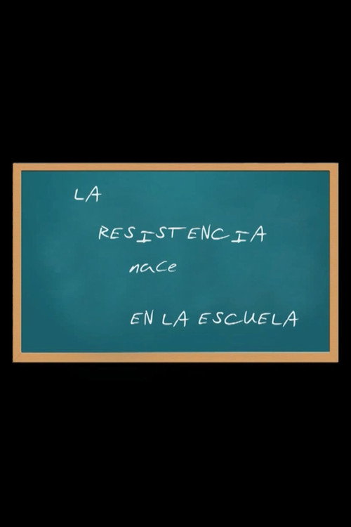 Movie poster for La resistencia nace en la escuela (2011)