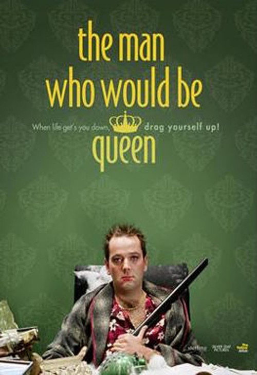 Movie poster for The Man Who Would Be Queen (2007)