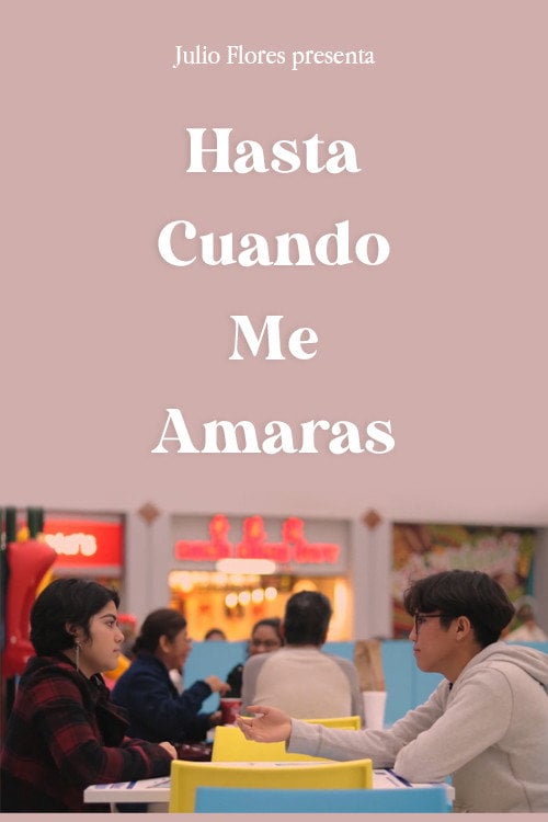Movie poster for ¿Hasta Cuando Me Amarás? (2018)