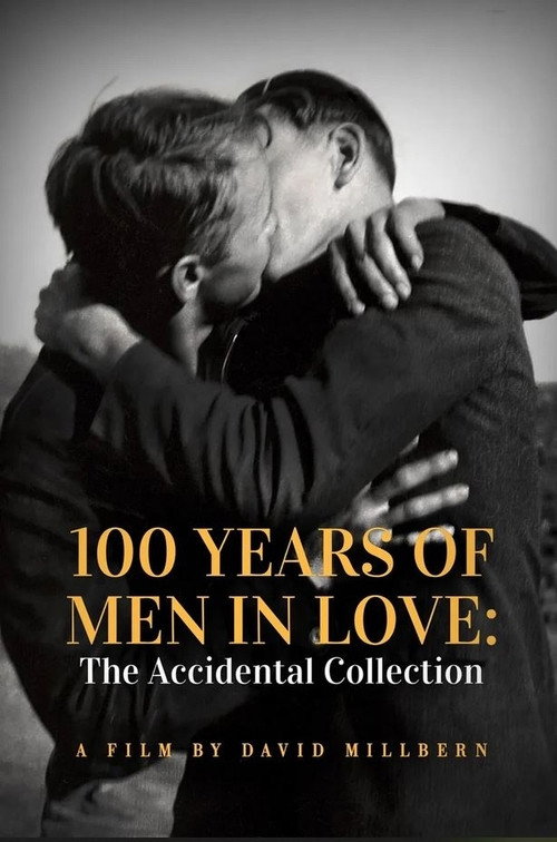 Movie poster for 100 Years of Men in Love: The Accidental Collection (2022)
