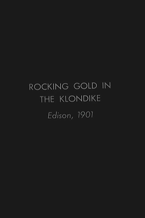 Movie poster for Rocking Gold in the Klondike (1901)