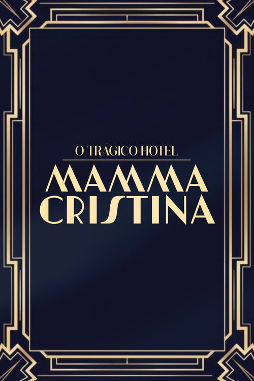 Series poster for O Trágico Hotel Mamma Cristina (2024)