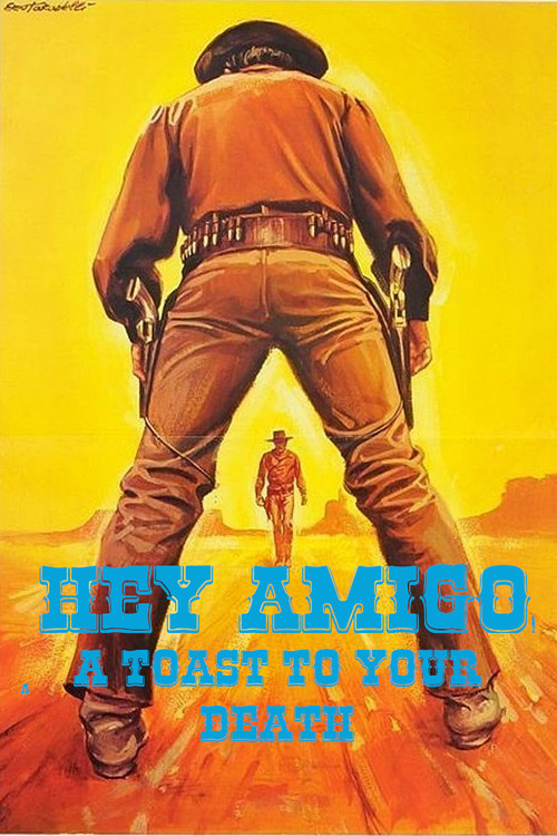 Movie poster for Hey Amigo! A Toast to Your Death (1971)