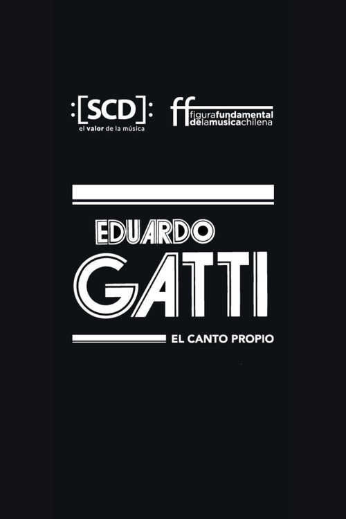 Movie poster for Eduardo Gatti, el canto propio (2021)