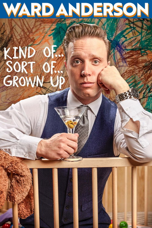 Movie poster for Ward Anderson: Kind of…Sort of…Grown Up (2017)