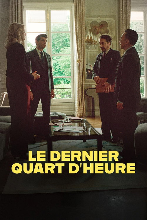 Movie poster for Le dernier quart d'heure (2025)