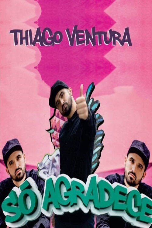 Movie poster for Thiago Ventura - Só Agradece (2020)