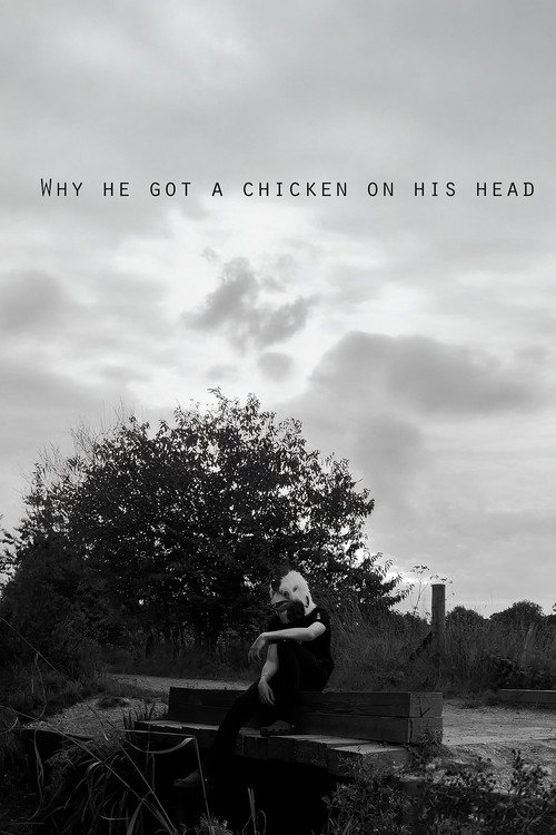 Movie poster for Why he got a chicken on his head? (2023)