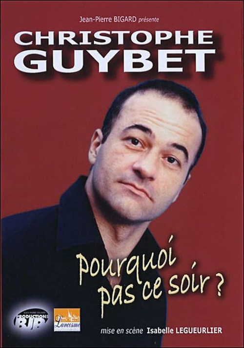Movie poster for Christophe Guybet - Pourquoi pas ce soir ? (2006)