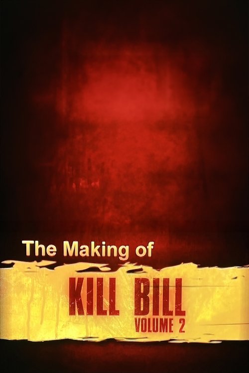Movie poster for The Making of 'Kill Bill Vol. 2' (2004)