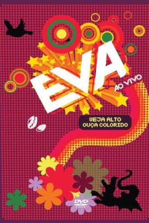Movie poster for Banda Eva: Veja Alto, Ouça Colorido (2007)