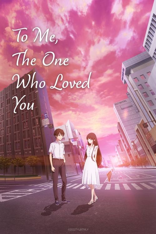 Movie poster for To Me, the One Who Loved You (2022)
