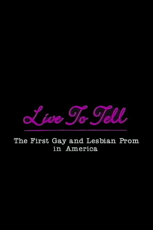 Movie poster for Live to Tell: The First Gay and Lesbian Prom in America (1995)