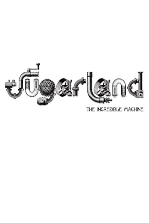 Movie poster for Sugarland: The Incredible Machine (2011)