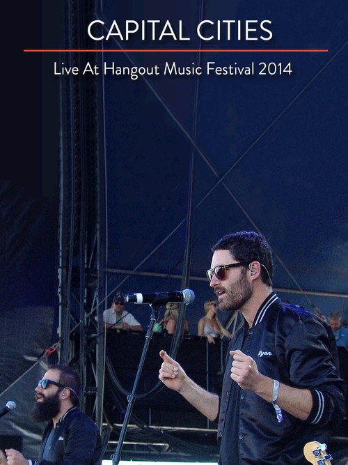 Movie poster for Capital Cities: Live at The Hangout Festival (2014)