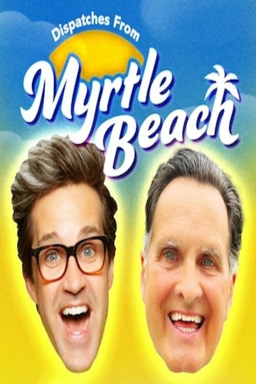 Dispatches From Myrtle Beach poster