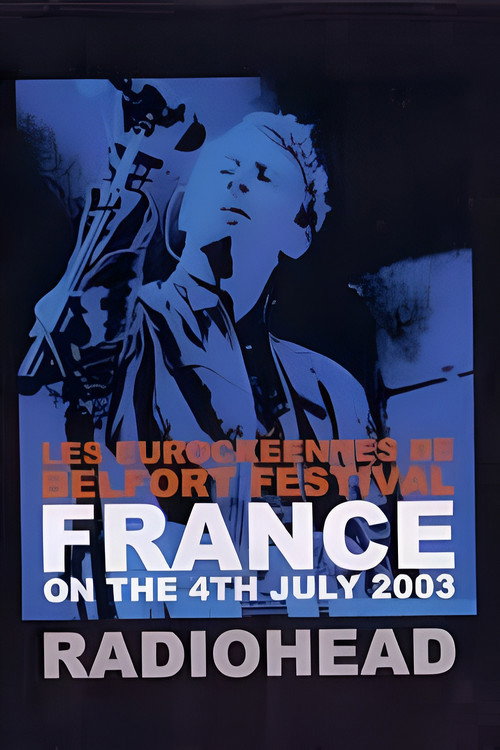 Movie poster for Radiohead: Eurockéennes 2003 (2003)