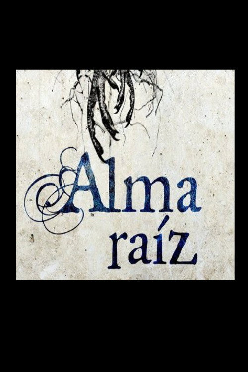 Movie poster for Alma raíz (2012)