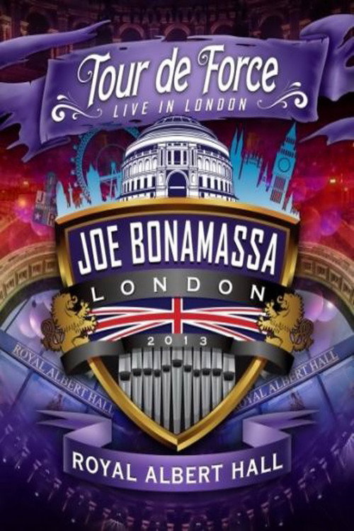 Movie poster for Joe Bonamassa: Tour de Force, Live in London [Night 4] - The Royal Albert Hall (2013)